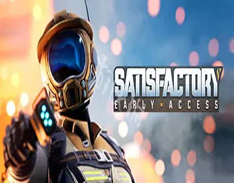 幸福工厂（Satisfactory）中文版，版本：v20220923，直接玩